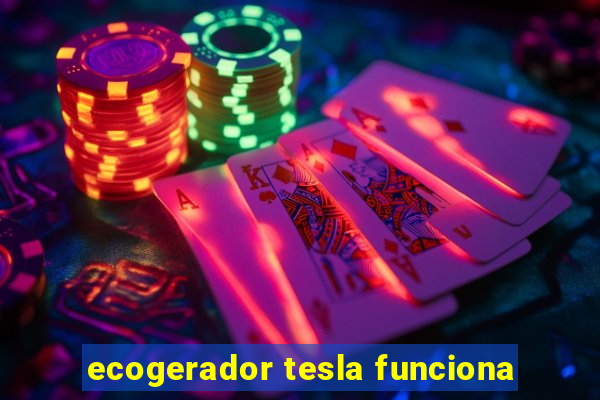 ecogerador tesla funciona