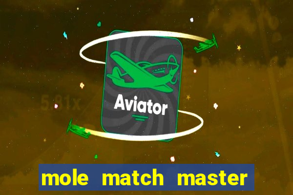 mole match master ganha dinheiro