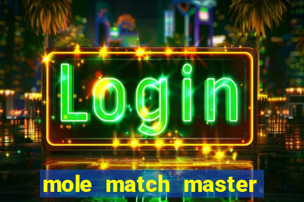 mole match master ganha dinheiro