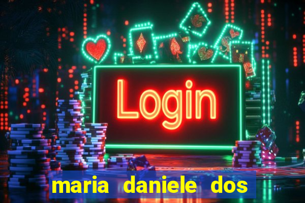 maria daniele dos santos dutra