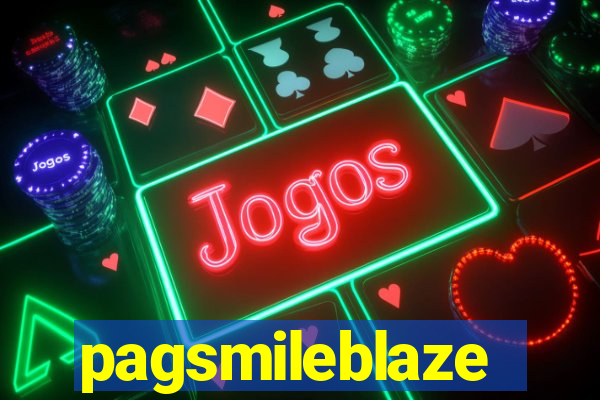 pagsmileblaze