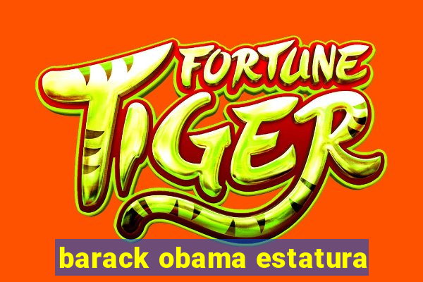 barack obama estatura