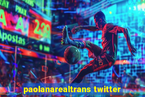 paolanarealtrans twitter