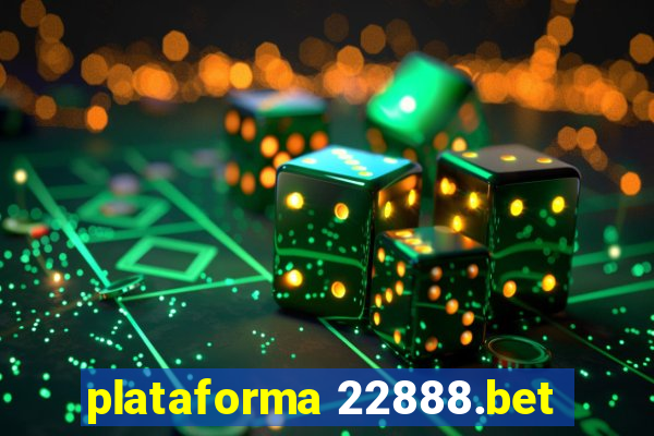 plataforma 22888.bet