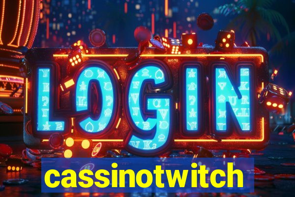 cassinotwitch