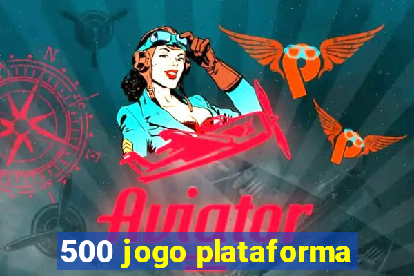 500 jogo plataforma