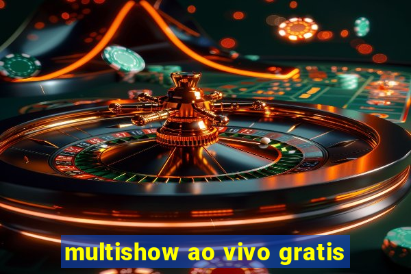 multishow ao vivo gratis