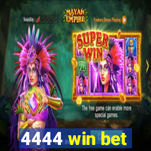 4444 win bet