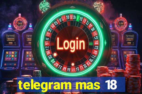 telegram mas 18