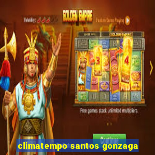 climatempo santos gonzaga