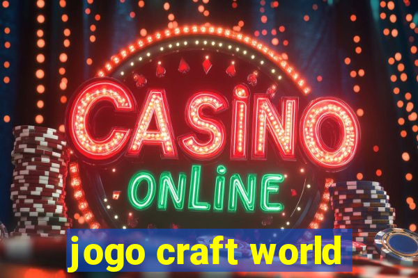 jogo craft world