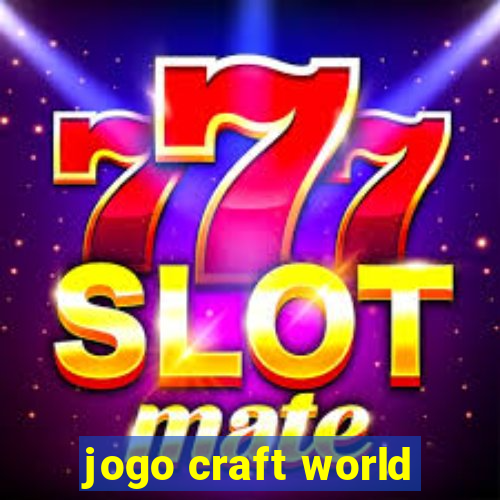 jogo craft world