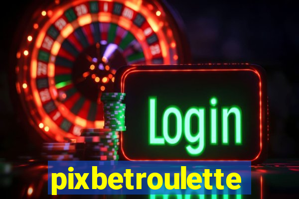 pixbetroulette