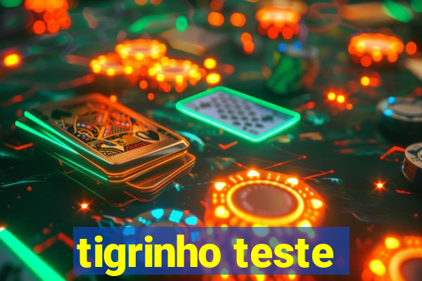 tigrinho teste