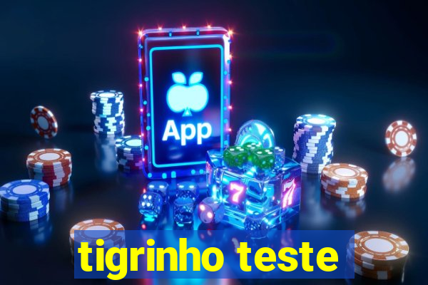 tigrinho teste