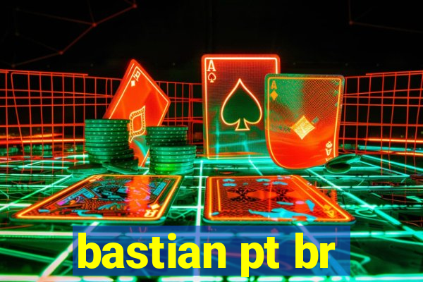 bastian pt br