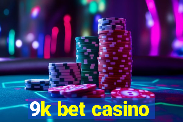 9k bet casino