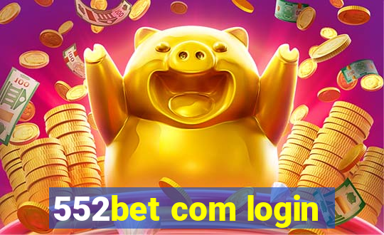 552bet com login