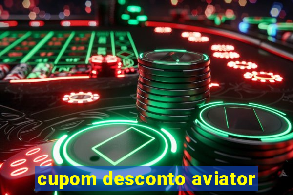 cupom desconto aviator