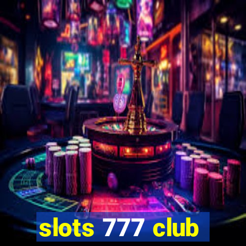 slots 777 club