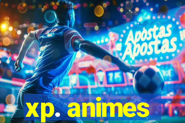 xp. animes