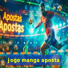 jogo manga aposta