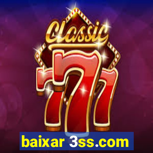 baixar 3ss.com