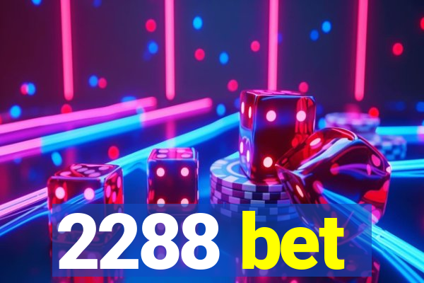 2288 bet