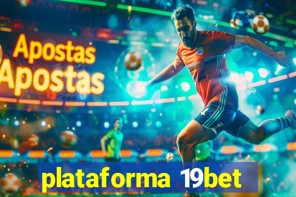 plataforma 19bet