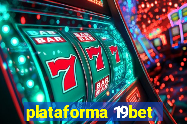 plataforma 19bet