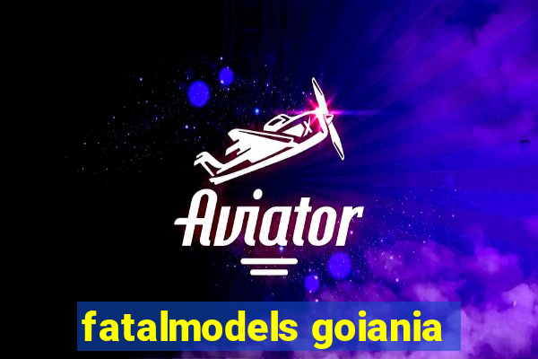 fatalmodels goiania