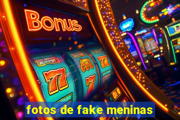 fotos de fake meninas