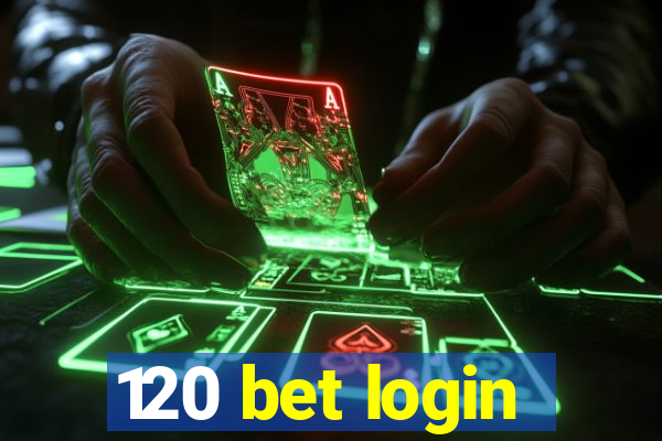 120 bet login