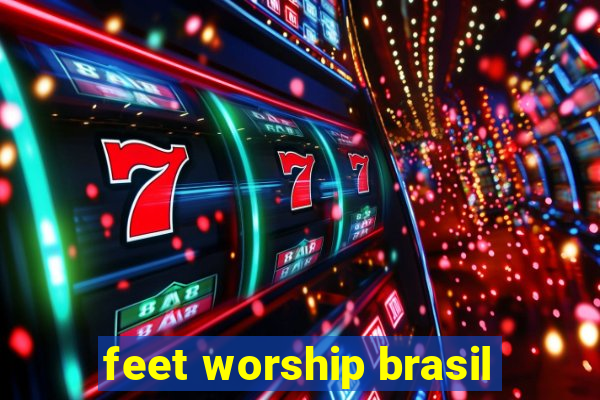 feet worship brasil