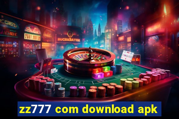 zz777 com download apk