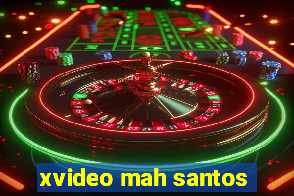 xvideo mah santos