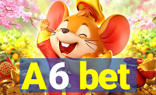 A6 bet