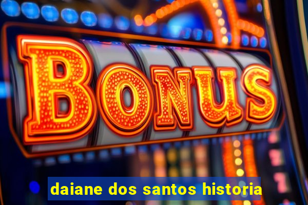 daiane dos santos historia