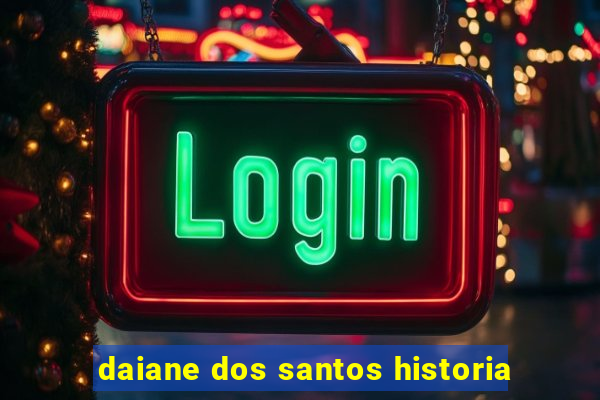 daiane dos santos historia