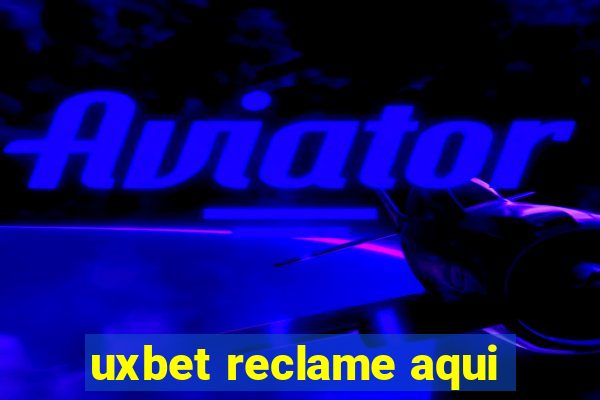 uxbet reclame aqui