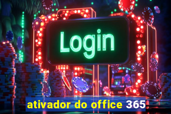 ativador do office 365