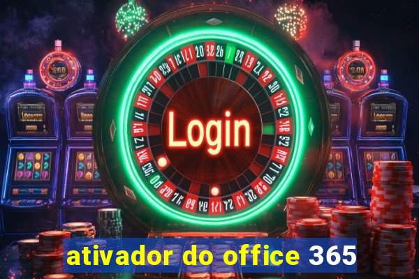 ativador do office 365