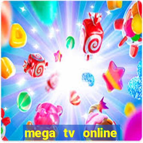 mega tv online gratis futebol ao vivo