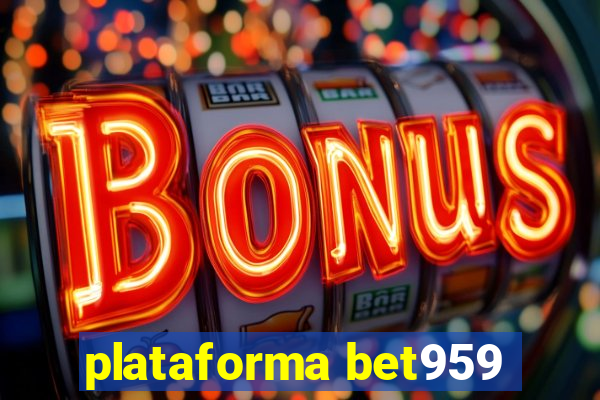 plataforma bet959