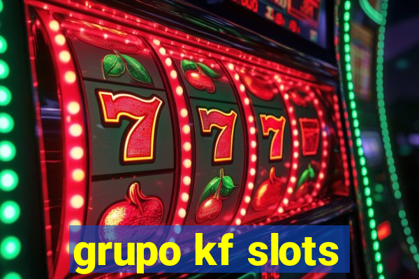 grupo kf slots