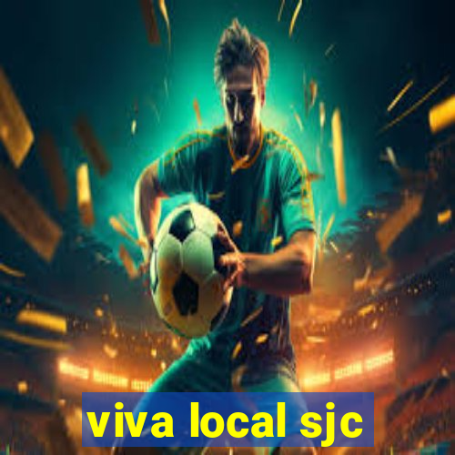 viva local sjc