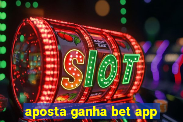 aposta ganha bet app