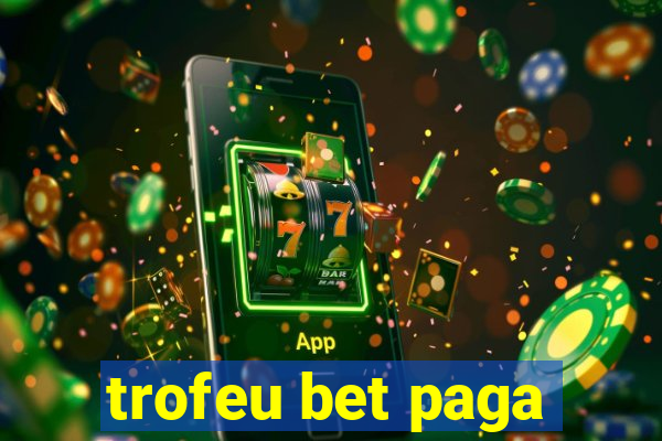 trofeu bet paga