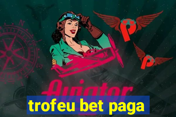 trofeu bet paga