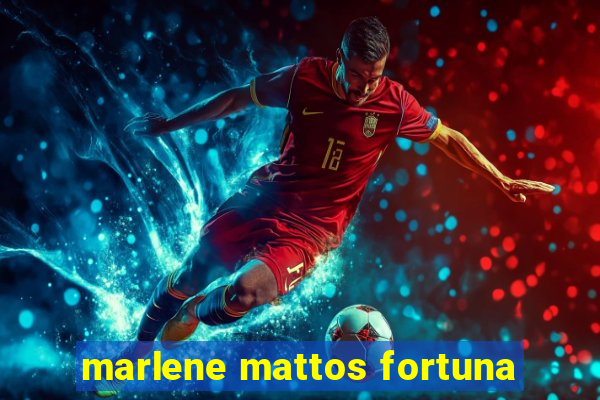 marlene mattos fortuna